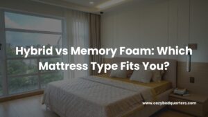 Hybrid vs Memory Foam